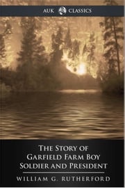 The Story of Garfield William G. Rutherford