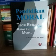 Pendidikan Moral : Teori, Etika dan Amalan Moral I GPML1022 PENDIDIKAN MORAL