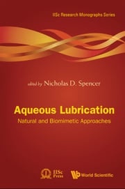 Aqueous Lubrication: Natural And Biomimetic Approaches Nicholas D Spencer