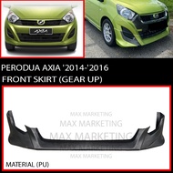 PU2594 CAR BODYKIT PERODUA AXIA '2014-'2016 FRONT SKIRT (GEAR UP) (PU)