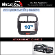 Android Player Casing 10" Inch For Mitsubishi Asx 2010-2015