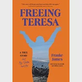 Freeing Teresa: A True Story about My Sister and Me