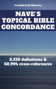 Nave's Topical Bible Concordance TruthBeTold Ministry