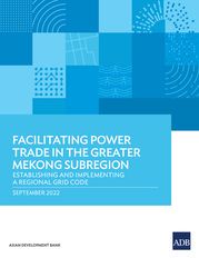 Facilitating Power Trade in the Greater Mekong Subregion Asian Development Bank