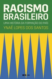 Racismo brasileiro Ynaê Lopes dos Santos
