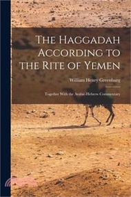 The Haggadah According to the Rite of Yemen: Together With the Arabic-Hebrew Commentary