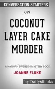 Coconut Layer Cake Murder: A Hannah Swensen Mystery Books by Joanne Fluke: Conversation Starters dailyBooks