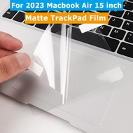New Matte TrackPad Film Accessories for Macbook Air 15 inch M2 2023 A2941 Laptop Skin Sticker Anti S