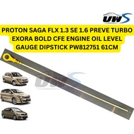 PROTON SAGA FLX 1.3 SE 1.6 PREVE TURBO EXORA BOLD CFE ENGINE OIL LEVEL GAUGE DIPSTICK PW812751 61CM