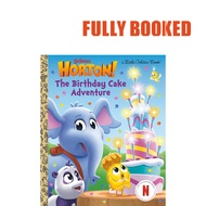 The Birthday Cake Adventure: Dr. Seuss's Horton!, Little Golden Book (Hardcover) by Megan Roth