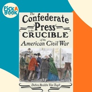 The Confederate Press in the Crucible of the American Civil War by Debra Reddin Van Tuyll (US editio