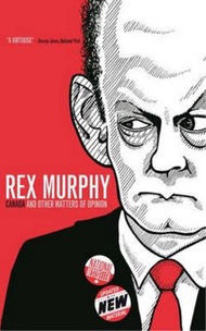 Canada and Other Matters of Opinion by Rex Murphy (paperback)
