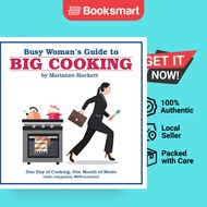 Busy Woman's Guide to Big Cooking: One Day of Cooking, One Month of Meals (With Com - 9781489718884