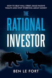 The Rational Investor Benjamin LeFort