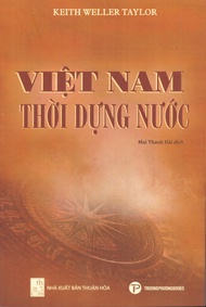 Keith Weller Taylor - Việt Nam thời dựng nước