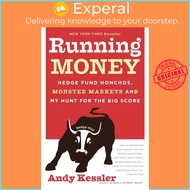 Running Money - Hedge Fund Honchos, Monster Markets and My Hunt for the Big Scor by Andy Kessler (US edition, paperback)
