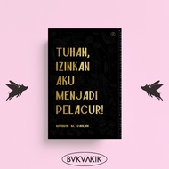 Tuhan Izinkan Aku Menjadi Pelacur - Muhidin M Dahlan