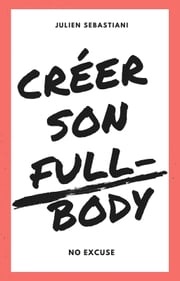CREER SON FULL-BODY Julien Sebastiani