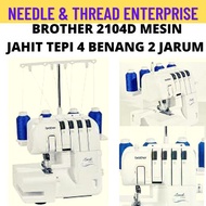 BROTHER 2104D MESIN JAHIT TEPI 4 BENANG 2 JARUM (ORIGINAL)   /Brother 2104D Overlock Sewing Machine 