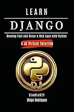 LEARN DJANGO: Build Fast and Secure Web Apps with Python