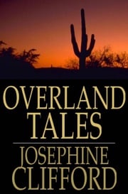 Overland Tales Josephine Clifford