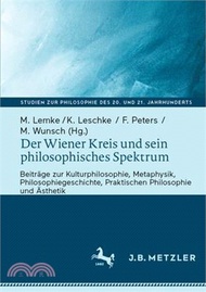 Der Wiener Kreis Und Sein Philosophisches Spektrum: Beiträge Zur Kulturphilosophie, Metaphysik, Philosophiegeschichte, Praktischen Philosophie Und Äst