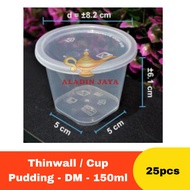 Thinwall Pudding Cup/ - DM - 150 ML - 25 pcs