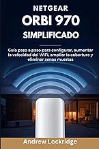 NETGEAR Orbi 970 Simplificado: Guía paso a paso para configurar, aumentar la velocidad del WiFi, amp