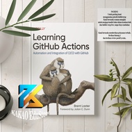 Learning GitHub Actions - Brent Laster Foreword by Julian C. Dunn Dunn
