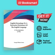 English Etymology Or A Derivative Dictionary Of The English Language - Paperback - English - 9781104