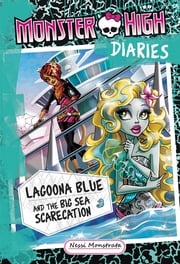 Monster High Diaries: Lagoona Blue and the Big Sea Scarecation Nessi Monstrata