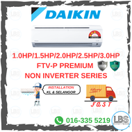 DAIKIN NON INVERTER AIR COND (FTV-P SERIES - 3STAR) - 1.0HP/1.5HP/2.0HP/2.5HP/3.0HP [WITH INSTALLATION] (LBS)