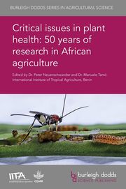 Critical issues in plant health: 50 years of research in African agriculture Dr Peter Neuenschwander
