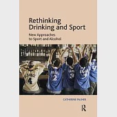 Rethinking Drinking and Sport: New Approaches to Sport and Alcohol