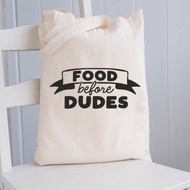 Funny Tote Bag Cotton Shopping Bag Funny Womens Shopper Food Before Dudes XMOD
