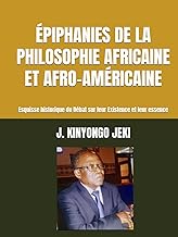ÉPIPHANIES DE LA PHILOSOPHIE AFRICAINE ET AFRO-AMÉRICAINE: Esquisse historique du Débat sur leur Exi