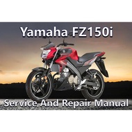 Yamaha FZ150i FZ 150i 2013 - 2017 Workshop Repair Service Manual +Parts And Owners Manual