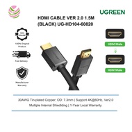 UGREEN HDMI CABLE VER 2.0 4K@60HZ 1.5M (BLACK) UG-HD104-60820
