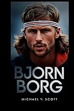 BJORN BORG: Ice-Cold Precision Meets Fiery Passion - How A Silent Swede Dominated Tennis, Burned Out
