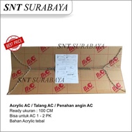 Acrylic AC 100CM 1PK 2PK , Talang AC 1PK 2PK, Penahan Angin AC 1PK 2PK