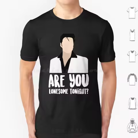 Are You Lonesome Tonight ? T Shirt 6xl Cotton Cool Tee Elvis King Of N Roll Fanart Fan Art Lyrics So