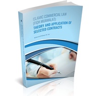 ISLAMIC COMMERCIAL LAW (FIQH MUAMALAT): THEORY AND APPLICATION OF SELECTED CONTRACTS