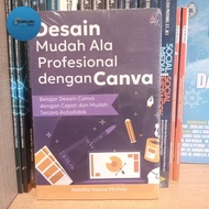 Desain mudah ala profesional dengan Canva : belajar desain Canva dengan cepat dan mudah secara otodi