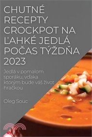 Chutné recepty Crockpot na ľahké jedlá počas týzdňa 2023: Jedlá v pomalom sporáku, vďaka ktorým bude vás zivot hračkou
