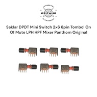 TOMBOL DPDT Mini Switch 2x6 6pin On Of Mute Button LPH HPF Mixer