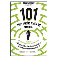 101 Tình Huống Nhân Sự Nan Giải (Tái Bản)_AL