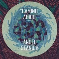 Angel Stanich / Camino Acido