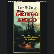 The Gringo Amigo Gary McCarthy