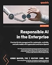 Responsible AI in the Enterprise: Practical AI risk management for explainable, auditable, and safe