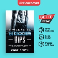 8 Weeks To 150 Consecutive Dips - Paperback - English - 9781952381140